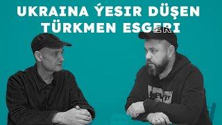 Ukraina ýesir düşen Türkmen esgeri...