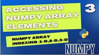 How to access element of 1D,2D and 3D Array | Numpy array