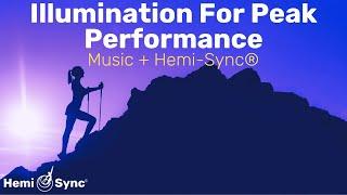 Illumination Peak Performance | Uplifting Music with Hemi-Sync® Frequencies for Focus & Attention