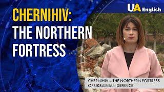 Chernihiv – northern fortress of Ukraine. How the city defended the entire Ukraine