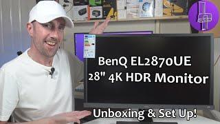 BenQ EL2870UE 28" 4K HDR Monitor - Unboxing & Set Up! (UK 2020)