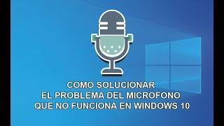 MI PC DETECTA EL MICROFONO PERO NO SE ESCUCHA WINDOWS 10. SOLUCION SIN PROGRAMAS.