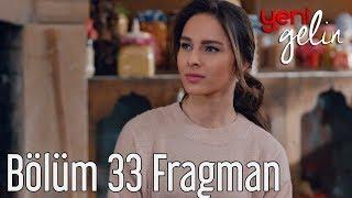 Yeni Gelin 33. Bölüm Fragman