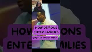 HOW DEMONS ENTER FAMILIES || APOSTLE AROME OSAYI #prayer #demonslayer #witchcraft #apostlearomeosayi
