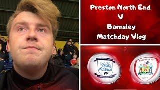 Preston North End 5 Barnsley 1 | EMBARRASSING, DISGUSTING, OWT ELSE?! | Matchday Vlog#11