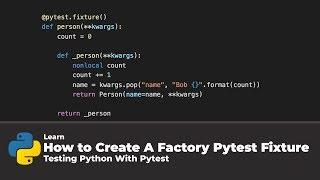 How To Create A Factory Pytest Fixture (Testing Python With Pytest)