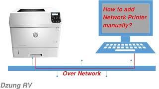 How to add /setup your network printer manually on windows 7 - 10?