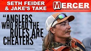 Seth Feider and Jake's Take "Anglers Who Read the Rules are Cheaters"on MERCER-203