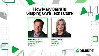 How General Motors CEO Mary Barra is shaping GM's tech future | TechCrunch Disrupt 2024