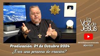 ¿Eres una persona de oración? : 21 de Octubre 2024 : #241021