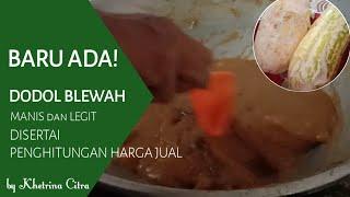 MEMBUAT DODOL dari BLEWAH dan PENGHITUNGAN HARGA JUAL