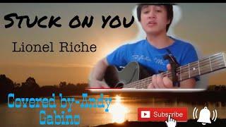Stuck on you(Covered by Andy Gabino)