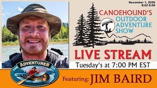 Jim Baird... A True Canadian Adventurer / Canoehound's Outdoor Adventure Show. S:02 E:09