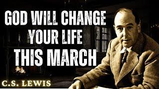 If You Are Seeing This, March is the Month God Changes Your Life | C.S Lewis