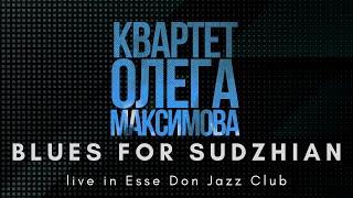 Blues for Sudzhian - Oleg Maximov Quartet