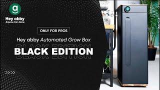 Introducing Hey abby's Automated Grow Box Black Edition (for PROS) - It's Finally Here!