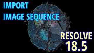 Import Image Sequence in Davinci Resolve 18.5