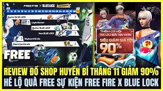 Free Fire| REVIEW ĐỒ SHOP HUYỀN BÍ THÁNG 11 GIẢM 90%, HÉ LỘ QUÀ FREE SỰ KIỆN FREE FIRE X BLUE LOCK