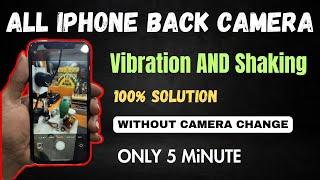 How To Fix All iPhone Camera Shaking Problem Solution / Blurry image / noise / vibration