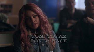 Toni Topaz || Poker Face