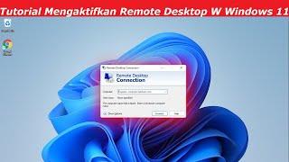 CARA YANG BENAR SETTING REMOTE DESKTOP WINDOWS 11