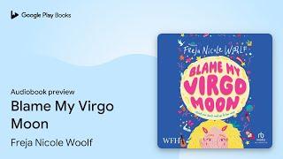 Blame My Virgo Moon by Freja Nicole Woolf · Audiobook preview