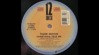 TIGER MOON - SOMETHING TELLS ME (1987 12 INCH)
