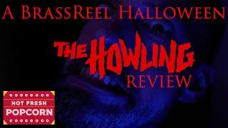 The Howling - Movie Review and Impact - Hot Fresh Popcorn # 36 - A BrassReel Halloween