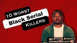 10 Black Serial Killers That Should Be Known