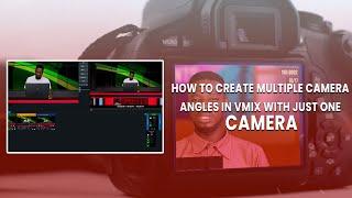 How to Create Multiple Camera Angles In vMix with Just One Camera