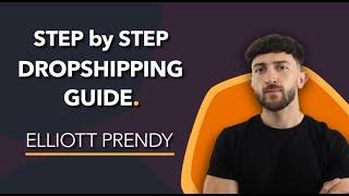 Step by Step Dropshipping Guide | Walkthrough with Elliott Prendy