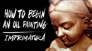 How To Begin An Oil Painting, Imprimatura Stain Layer