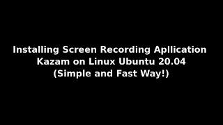 Installing Screen Recording Application on Linux (Ubuntu 20.04) Simple and Fast Way!