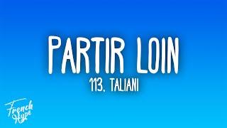 113 - Partir loin ft. Taliani