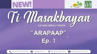 Ti Masakbayan - "Arapaap" | Ep. 1 (December 23, 2024)