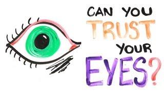 Can You Trust Your Eyes?