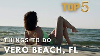 Top 5 Things To Do in Vero Beach, FL