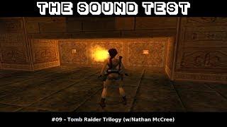 THE SOUND TEST #09 - Tomb Raider Trilogy (w/Nathan McCree) [COMPOSER INTERVIEW / PODCAST]