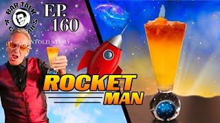 ROCKET MAN COCKTAIL - Bruce is burning out his fuse up here alone! | BAR TALK & COCKTAILS