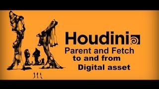 Houdini Tutorial: parent and fetch with Digital Asset.