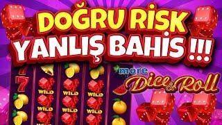 SLOT OYUNLARI  MORE DICE & ROLL  DOĞRU RİSK YANLIŞ BAHİS !