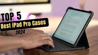 Best iPad Pro Cases of 2024