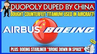 Boeing And Airbus Both Used FAKE Chinese Titanium In Their Aircraft + Boeings Scrubliner Is Stranded