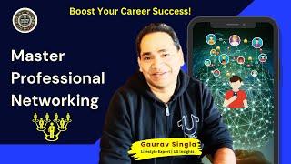 How to Master Professional Networking for Career Growth ? | Gaurav Singla | USA |