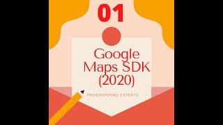 Google Maps SDK (2020) using Android Studio PART 01