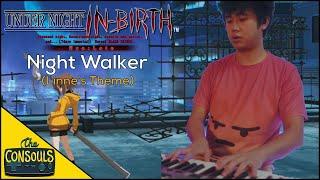 Night Walker (Linne's Theme) (UNDER NIGHT IN-BIRTH Exe:Late) Jazz Cover - The Consouls