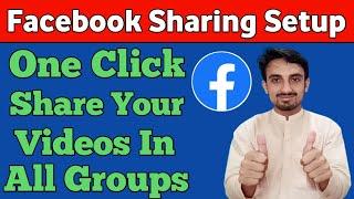 One Click Share Video in all groups | Facebook Sharing Setup