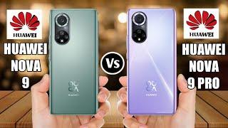 Huawei Nova 9 Vs Huawei Nova 9 Pro