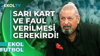 "Semih Bu Kafada Giderse Zor Pişer!" Erman Toroğlu Derbi Sonrasında Yorumladı