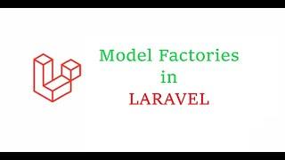 Model Factories in LARAVEL